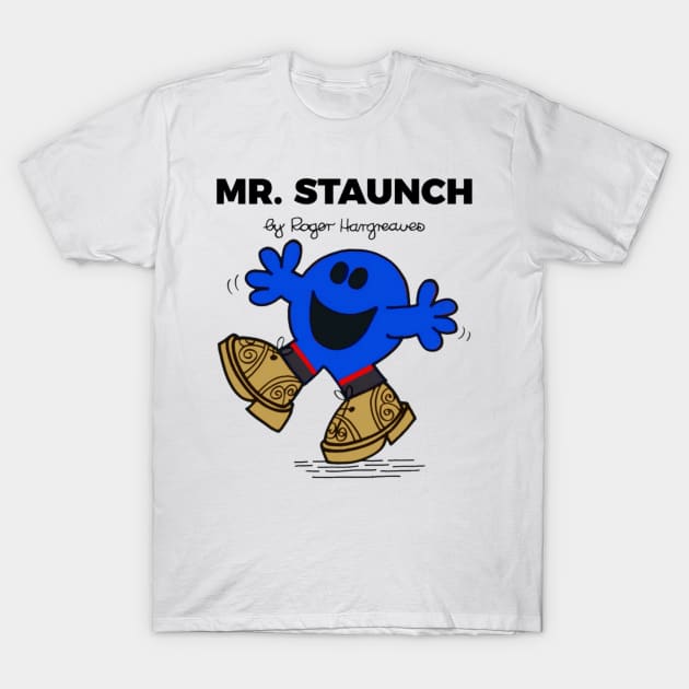 Mr Staunch T-Shirt by AndythephotoDr